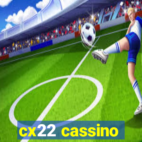 cx22 cassino